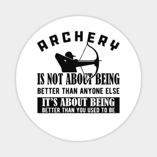 Archery - It's about being better than you used to be Magnet